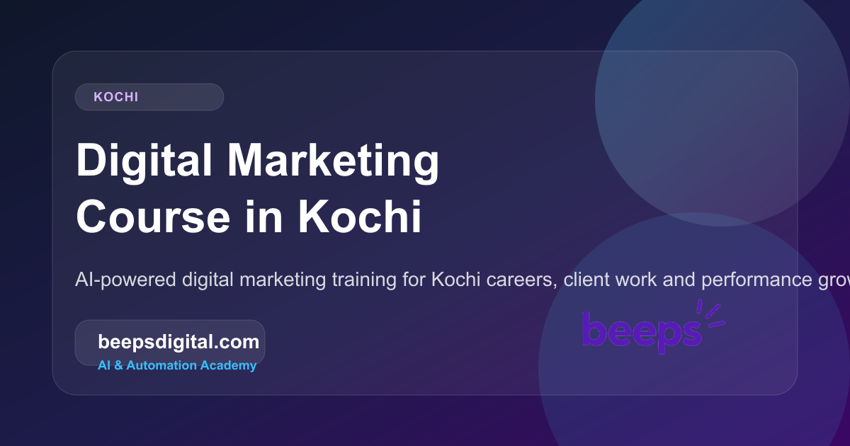 Digital marketing course for Kochi students — Beeps Digital Academy