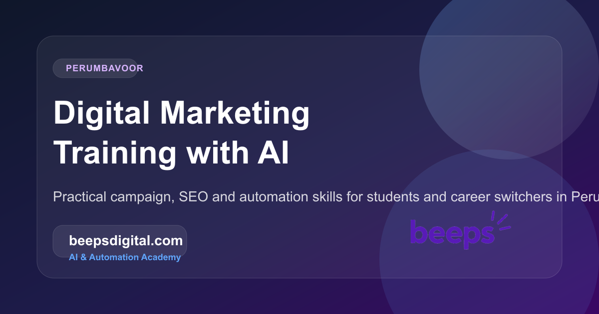AI digital marketing course syllabus, fees and internship for Perumbavoor students at Beeps Digital Academy, Kothamangalam